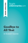 Image for Goodbye to All That by Robert Graves (Book Analysis): Detailed Summary, Analysis and Reading Guide