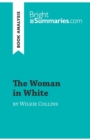 Image for The Woman in White by Wilkie Collins (Book Analysis) : Detailed Summary, Analysis and Reading Guide