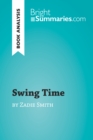 Image for Swing Time by Zadie Smith (Book Analysis): Detailed Summary, Analysis and Reading Guide