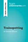 Image for Trainspotting by Irvine Welsh (Book Analysis): Detailed Summary, Analysis and Reading Guide