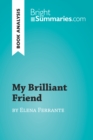 Image for My Brilliant Friend by Elena Ferrante (Book Analysis): Detailed Summary, Analysis and Reading Guide