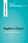 Image for Sophie&#39;s Choice by William Styron (Book Analysis): Detailed Summary, Analysis and Reading Guide