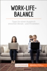 Image for Work-Life-Balance: Tipps fur einen Ausgleich zwischen Berufs- und Privatleben