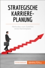 Image for Strategische Karriereplanung: Methoden zum Erstellen eines Karriereplans