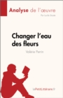 Image for Changer L&#39;eau Des Fleurs De Valerie Perrin (Analyse De l&#39;A Uvre)