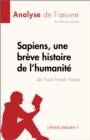 Image for Sapiens, Une Breve Histoire De L&#39;humanite De Yuval Noah Harari (Analyse De l&#39;A Uvre)