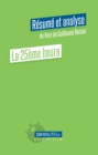 Image for La 25Eme Heure (Resume Et Analyse Du Livre De Guillaume Declair)