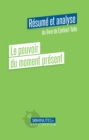 Image for Le Pouvoir Du Moment Present (Resume Et Analyse Du Livre De Eckhart Tolle)