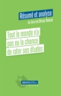 Image for Tout Le Monde N&#39;a Pas Eu La Chance De Rater Ses Etudes (Resume Et Analyse Du Livre De Olivier Roland)