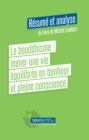 Image for Le bouddhisme : mener une vie equilibree en bonheur et pleine conscience (Resume et analyse du livre de Michel Lambert)