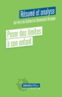 Image for Poser des limites a son enfant (Resume et analyse du livre de Catherine Dumonteil-Kremer)
