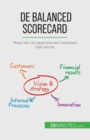 Image for De balanced scorecard : Maak van uw gegevens een routekaart naar succes