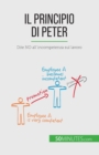 Image for Il Principio di Peter : Dite NO all&#39;incompetenza sul lavoro