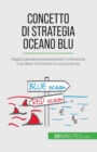 Image for Concetto di Strategia Oceano Blu : Raggiungere il successo attraverso l&#39;innovazione e rendere irrilevante la concorrenza