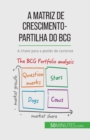 Image for A matriz de crescimento-partilha do BCG