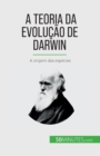 Image for A Teoria da Evolu??o de Darwin : A origem das esp?cies