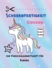 Image for Scherenfertigkeit Einhorn Arbeitsbuch fur Kleinkinder