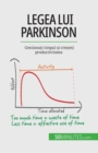 Image for Legea lui Parkinson : Gestiona?i timpul ?i cre?te?i productivitatea