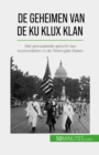 Image for De geheimen van de Ku Klux Klan