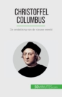 Image for Christoffel Columbus : De ontdekking van de nieuwe wereld