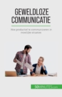 Image for Geweldloze communicatie : Hoe productief te communiceren in moeilijke situaties