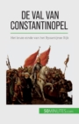 Image for De val van Constantinopel