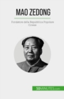 Image for Mao Zedong: Fondatore della Repubblica Popolare Cinese
