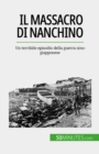 Image for Il massacro di Nanchino: Un terribile episodio della guerra sino-giapponese