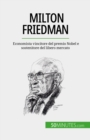 Image for Milton Friedman: Economista vincitore del premio Nobel e sostenitore del libero mercato