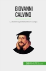 Image for Giovanni Calvino: La Riforma protestante in Europa