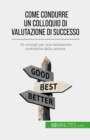 Image for Come condurre un colloquio di valutazione di successo: 10 consigli per una valutazione costruttiva della carriera