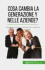 Image for Cosa cambia la Generazione Y nelle aziende?: Suggerimenti per costruire forti relazioni intergenerazionali