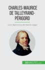 Image for Charles-Maurice de Talleyrand-P?rigord : L&#39;arte diplomatica del diavolo zoppo