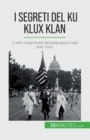 Image for I segreti del Ku Klux Klan