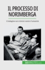 Image for Il processo di Norimberga : L&#39;indagine sui crimini contro l&#39;umanit?