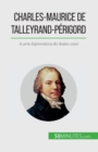 Image for Charles-Maurice de Talleyrand-P?rigord : A arte diplom?tica do diabo coxo