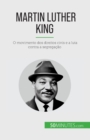 Image for Martin Luther King : O movimento dos direitos civis e a luta contra a segrega??o