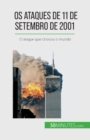 Image for Os ataques de 11 de Setembro de 2001 : O ataque que chocou o mundo