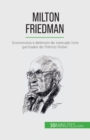 Image for Milton Friedman : Economista e defensor do mercado livre ganhador do Pr?mio Nobel