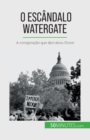 Image for O esc?ndalo Watergate : A conspira??o que derrubou Nixon