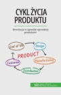 Image for Cykl zycia produktu : Rewolucja w sposobie sprzedazy produkt?w