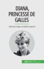 Image for Diana, princesse de Galles : Destinul tragic al iubitei na?iunii