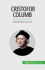Image for Cristofor Columb : Descoperirea lumii noi