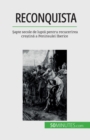 Image for Reconquista : ?apte secole de lupta pentru recucerirea cre?tina a Peninsulei Iberice