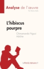 Image for L&#39;hibiscus pourpre de Chimamanda Ngozi Adichie (Analyse de l&#39;oeuvre)