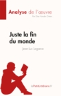 Image for Juste la fin du monde de Jean-Luc Lagarce (Fiche de lecture): Analyse complete et resume detaille de l&#39;oeuvre
