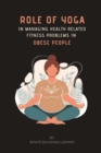 Image for Role Of Yoga In Managing Health Related Fitness Problems In Obese People