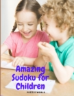 Image for Amazing Sudoku for Children - 200 Fun Sudoku Puzzles for Kids ages 8-12