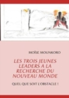 Image for Les Trois Jeunes Leaders a la Recherche Du Nouveau Monde