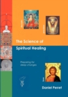 Image for The Science of Spiritual Healing : Preparing for deep changes to come